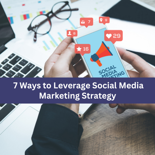 You are currently viewing 7 Ways to Leverage Data to Develop a Social Media Marketing Strategy