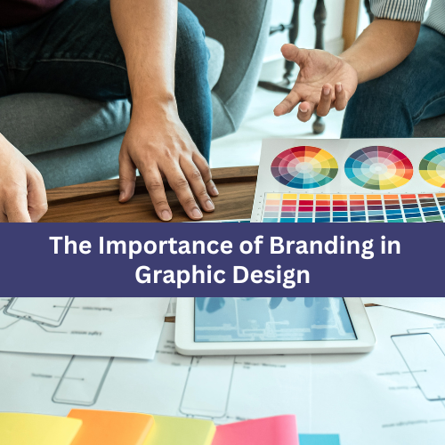 Read more about the article The Importance of Branding in Graphic Design