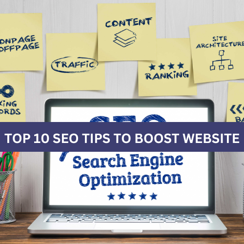 You are currently viewing 10 SEO TIPS TO BOOST YOUR ORGANIC RANKING & TRAFFIC